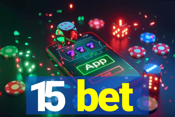 15 bet